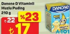 DANONE D VİTAMİNLİ MUZLU PUDİNG 210 G fiyat ve kampanya bilgisi